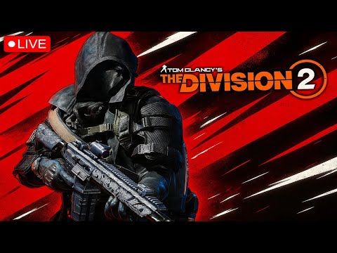 🔴 LIVE – The Division 2 ALL DAY!