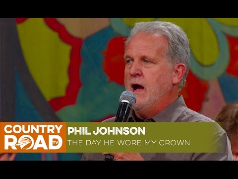 Phil Johnson sings "The Day He Wore My Crown"