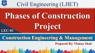 Lec-01_Phases of Construction Project | Construction Engineering and Management | Civil Engineering