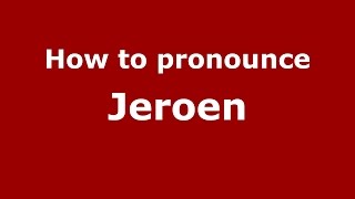 How to pronounce Jeroen