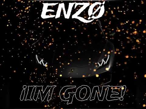 ENZØ - ¡I'M GONE!