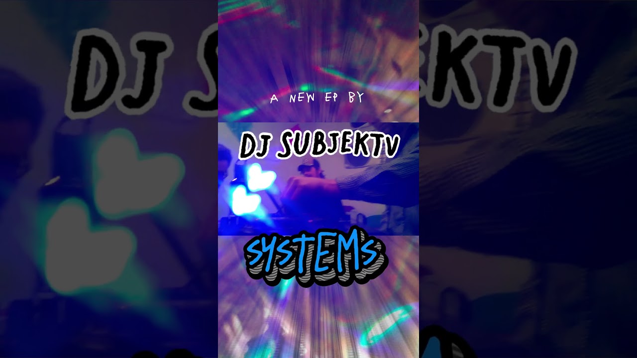DJ SUBJEKTV Systems