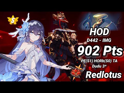 Redlotus D442: HOD (IMG) 902 Pts - PE(S1) HORB(S0) TA Dudu 3* - Honkai 6.8