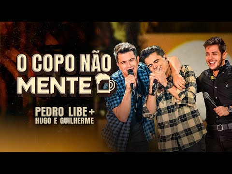 Pedro Libe e Hugo & Guilherme - O Copo Não Mente (Vídeo Oficial)