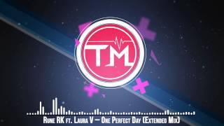 Rune RK ft. Laura V - One Perfect Day (Extended Mix)