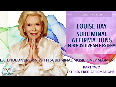 Louise Hay-Positive Affirmations, Reduce Stress and Anxiety Now!