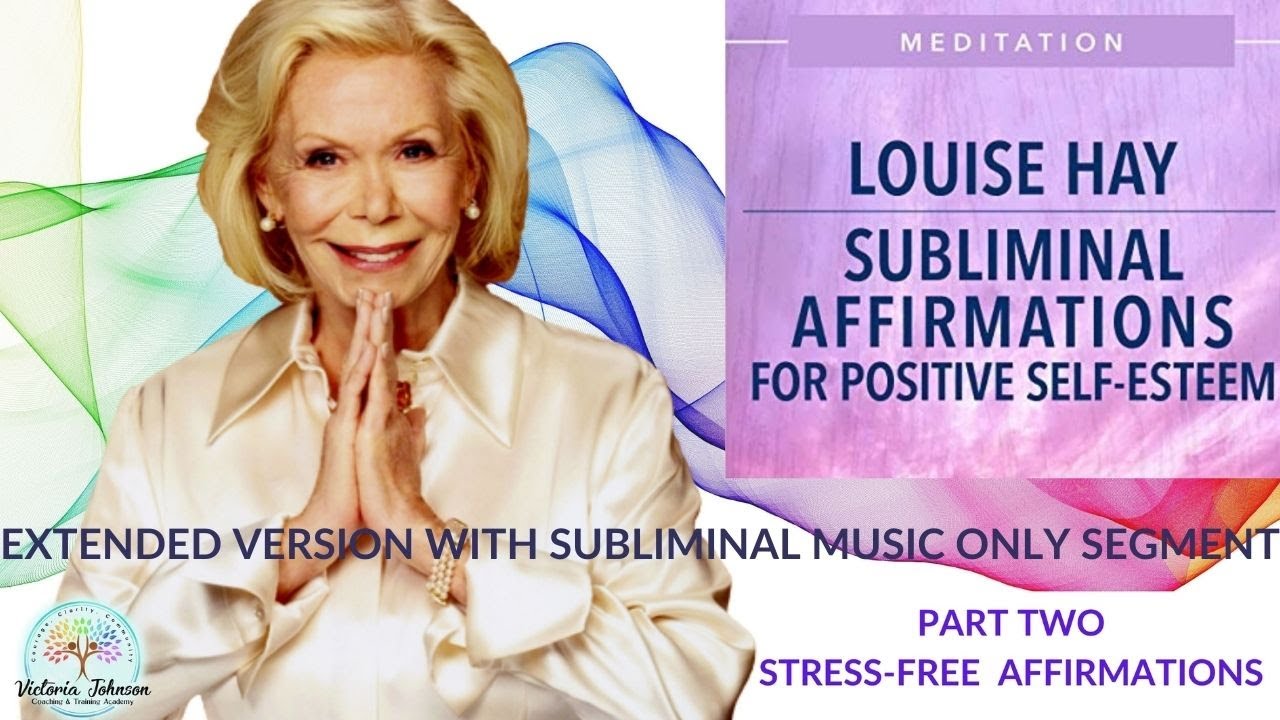 Louise Hay-Positive Affirmations, Reduce Stress and Anxiety Now!