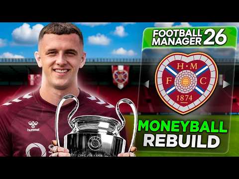 I Used Moneyball to Rebuild Hearts | FM26 Moneyball Rebuild!