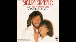 Barbra Streisand &amp; Barry Gibb - What Kind Of Fool (1981) HQ