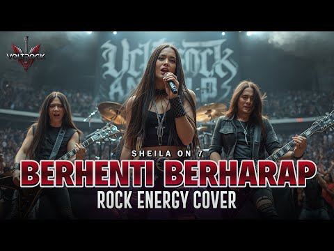 BERHENTI BERHARAP – SHEILA ON 7 | Rock Energy Cover by VOLTROCK