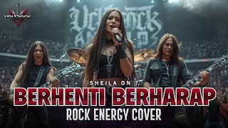 Download lagu BERHENTI BERHARAP – SHEILA ON 7 | Rock Energy Cover by VOLTROCK mp3