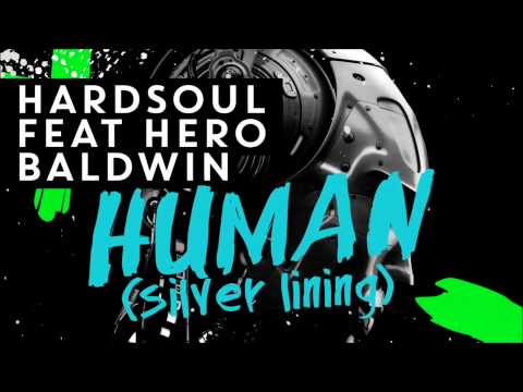 Hardsoul feat. Hero Baldwin - Human (Silver Lining)(SFR Edit)