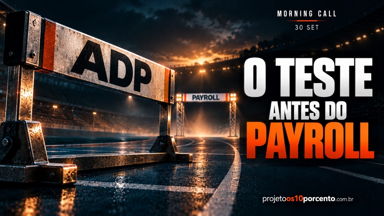 Morning Call | ADP antes do payroll: quais sinais do emprego merecem atenção?