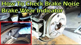 How To Check Brake Squeal Noise - Brake Wear Indicator