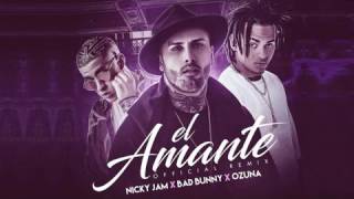 El Amante (Remix) Nicky Jam ft. Bad Bunny y Ozuna