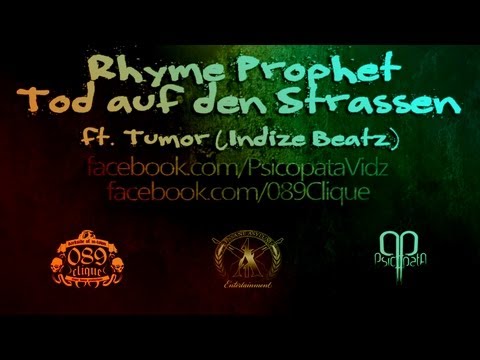 Rhyme Prophet (089 Clique) - Tod auf den Straßen ft. Tumor (Indize Beatz) [HD]