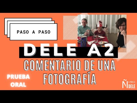 Comentario de una fotografía - Prueba ORAL - Examen DELE A2 - cómo comentar una foto paso a paso