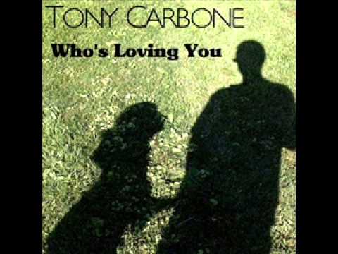 Tony Carbone  -  Who's Loving You