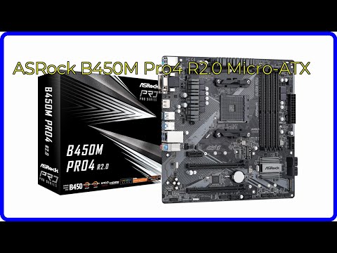 BEWERTUNG (2025): ASRock B450M Pro4 R2.0 Micro-ATX. WESENTLICHE Einzelheiten