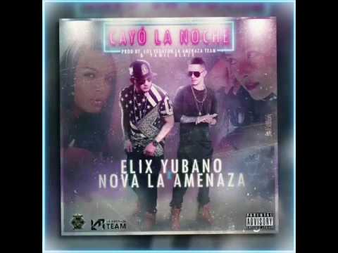 Elix Yubano- Cayó la noche (AUDIO) ft. Nova La Amenaza