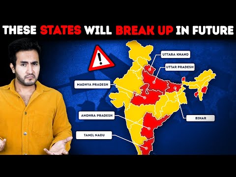 ALERT! These INDIAN STATES Might Break Up in Future