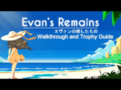 Evan's Remains - Walkthrough | Trophy Guide | Achievement Guide