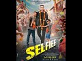 Selfie Full Movie In Hindi Emraan Hashmi And Akshay Kumar Full Movie