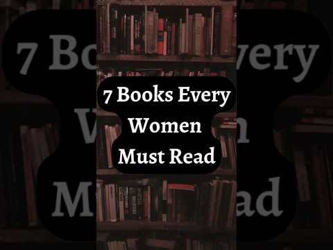 7 Books Every Women Must Read 📚