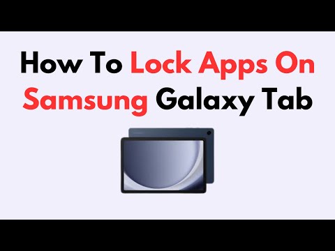 How to Lock Apps on Samsung Galaxy Tab (Secure Folder, App Lock & Privacy Settings Guide)