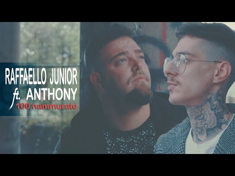 Raffaello Junior Ft. Anthony - 100 Nammurate (Video Ufficiale 2017)