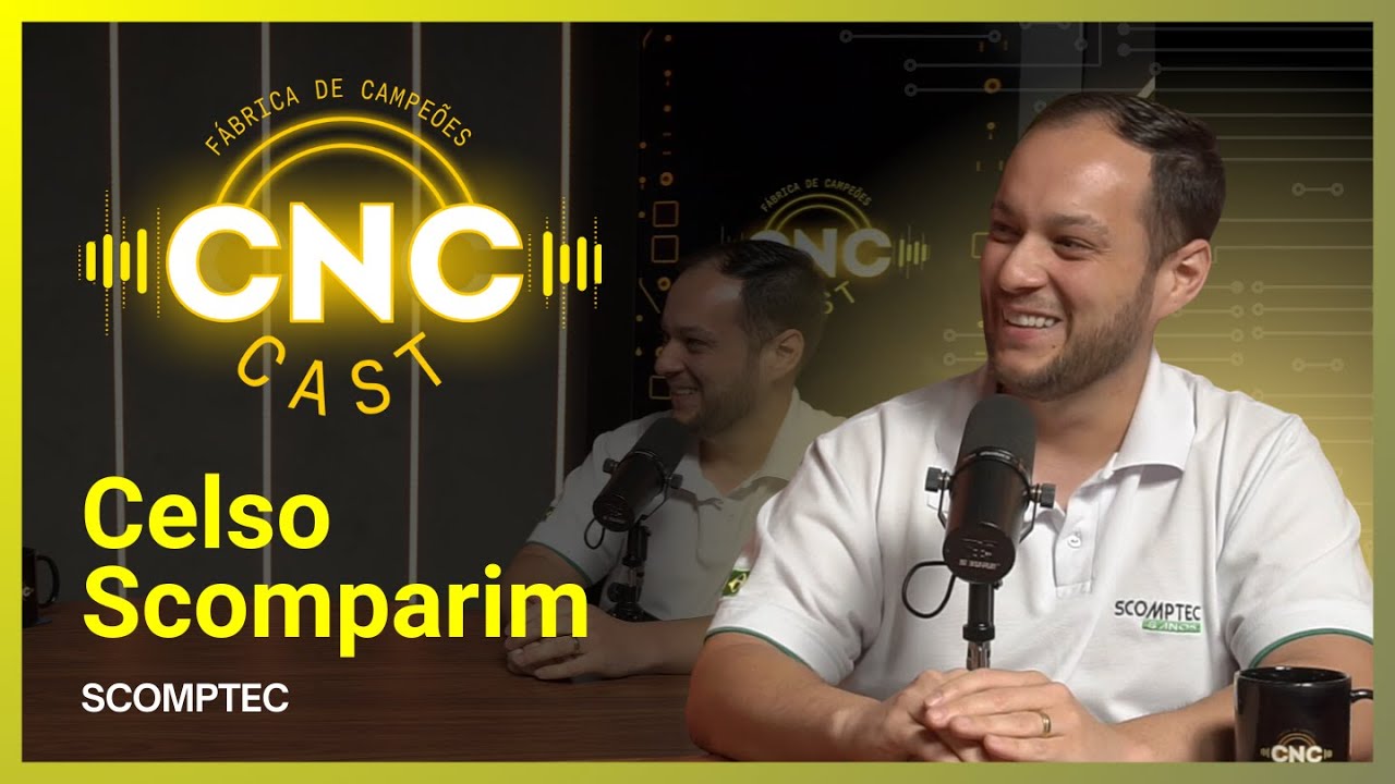 Celso Scomparim: Da ascensão PESSOAL ao sucesso da SCOMPTEC: ESPECIALISTA Mitsubishi | CNC CAST #006