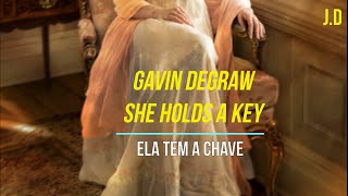Gavin DeGraw  - She Hold a Key (Legendado)