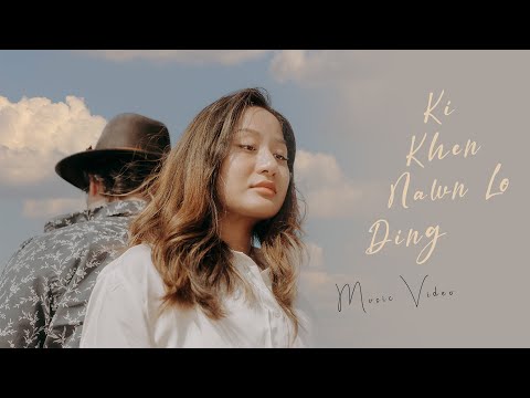 Ki Khen Nawn Lo Ding // Benjamin Lianpi ft. Jenny Sung (Official MV)
