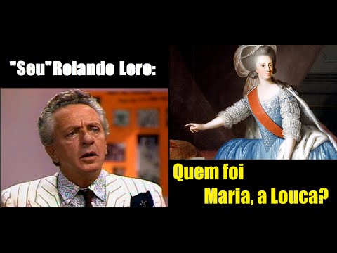 Rolando Lero - Quem foi Maria, a Louca?