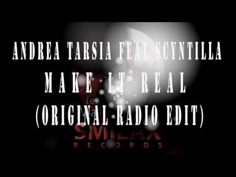 Andrea Tarsia Feat Scyntilla - Make it real ( contains all remixes  ) - Official video promo -