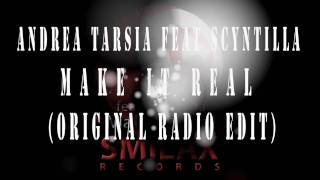 Andrea Tarsia Feat Scyntilla - Make it real ( contains all remixes  ) - Official video promo -