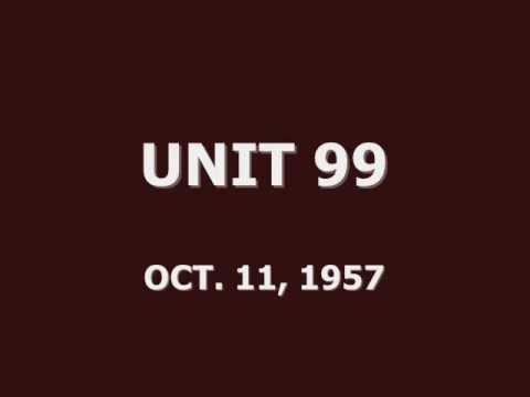 UNIT 99 (10-11-57)