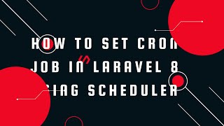 How to Set Cron Job in Laravel 8 using Scheduler  | Laravel 8 Cron Job Task Scheduling Tutorial