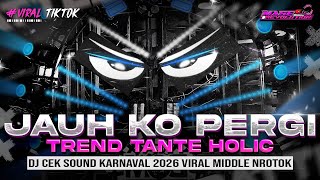 Download lagu DJ JAUH KO PERGI X TANTE HOLIC - CEK SOUND HOREG KARNAVAL MIDDLE NROTOK NULUP - DJ PARTY BASS BLAYER mp3