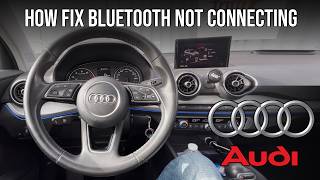 How To Fix “Bluetooth Not Connecting” In Audi (A3, A4, A5, A6, Q2, Q3, Q5, Q7)