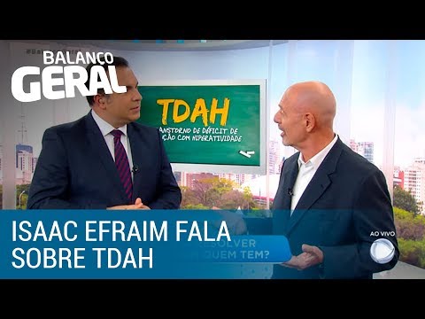 Psiquiatra Isaac Efraim fala sobre déficit de atenção e hiperatividade