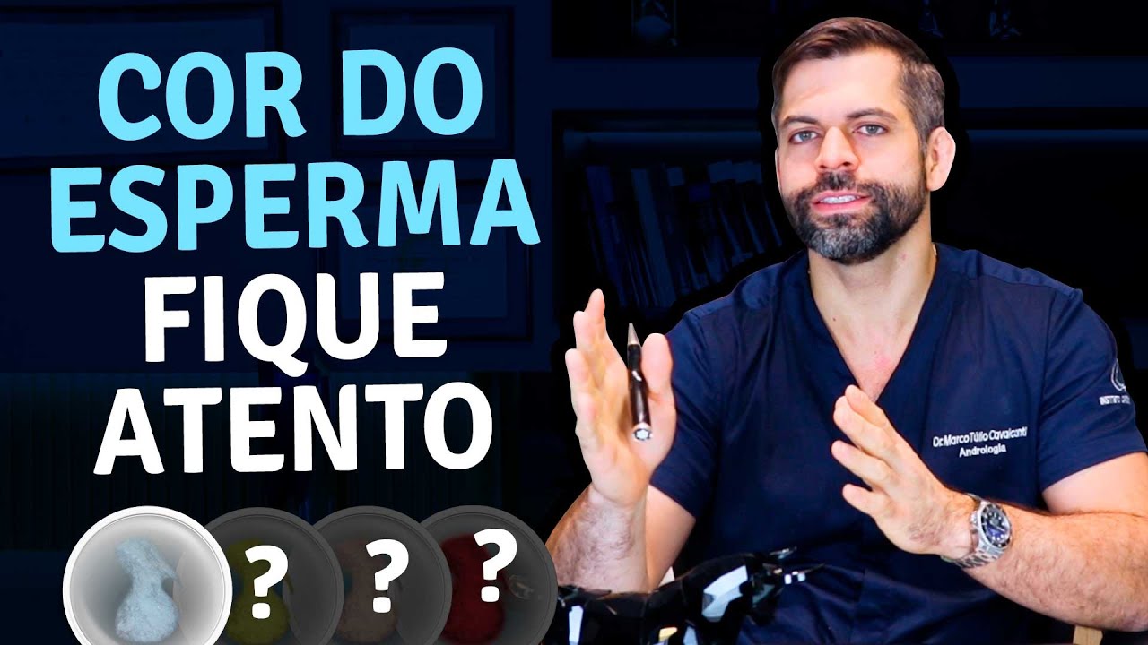 Cor do Esperma - Fique Atento! | Dr. Marco Túlio Cavalcanti - Urologista e Andrologista
