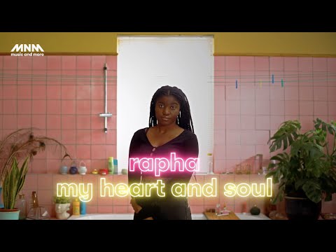 MNM: RAPHA - My heart and soul