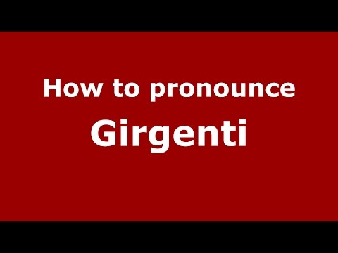 How to pronounce Girgenti