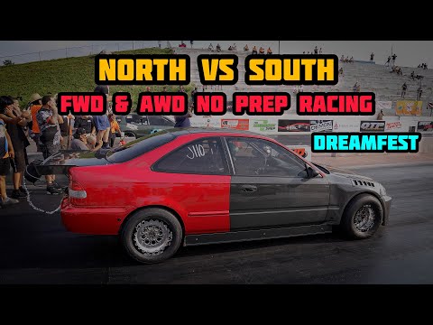 NORTH VS SOUTH : THE MOVIE  |  FWD & AWD NO PREP RACING @ DREAMFEST