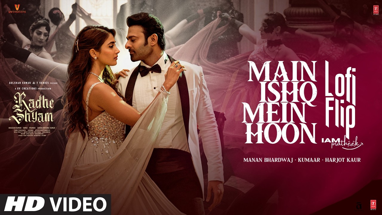 Main Ishq Mein Hoon Lofi Flip | Radhe Shyam | Prabhas | Pooja Hegde | Manan Bhardwaj | IAMPRATHEEK