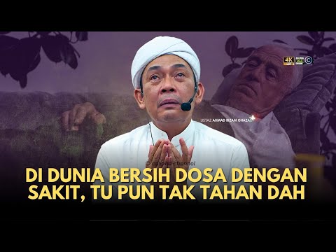 USTAZ AHMAD RIZAM - BERSIH DOSA DI DUNIA DENGAN SAKIT  ITUPUN TAK TAHAN DAH