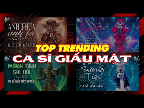 NHỮNG BÀI HÁT HOT NHẤT CA SĨ GIẤU MẶT - Anh Thua Anh Ta, Mảnh Tình Sai Đôi, Em Thua Cô Ta...