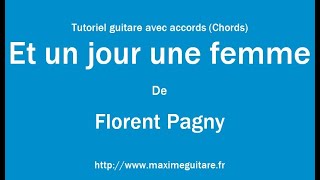 Et un jour une femme (Florent Pagny) - Tutoriel guitare avec accords et partition en description