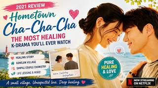 Hometown Cha Cha Cha Review 2021 ❤️ The Most Healing K Drama You’ll Ever Watch | Netflix K Drama